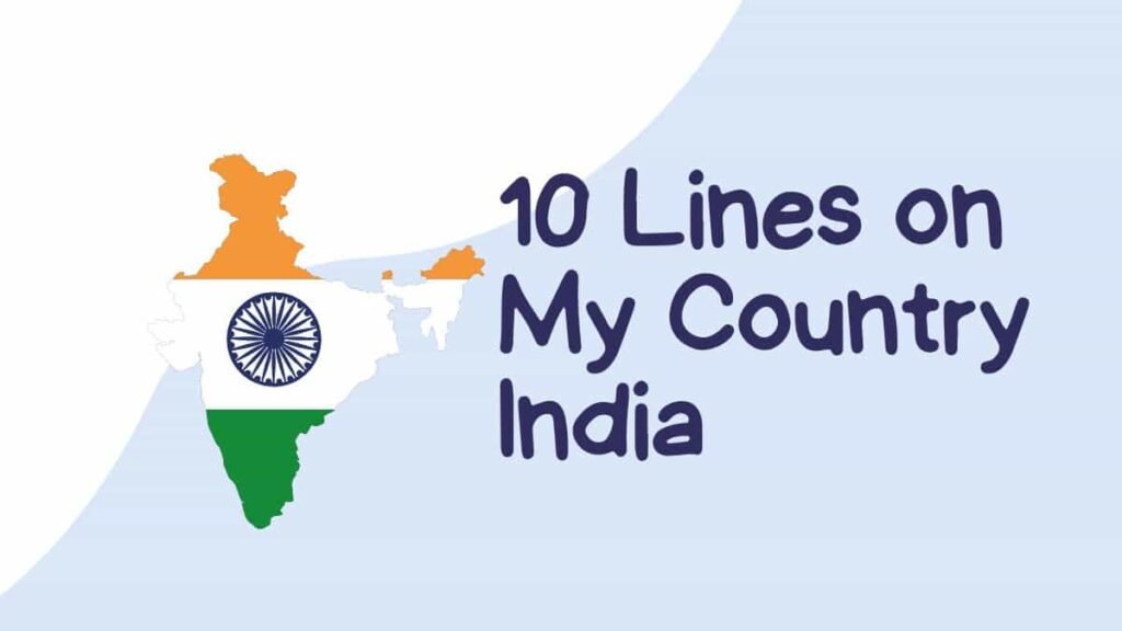 10 Lines on Our Country in English for Kids and Students